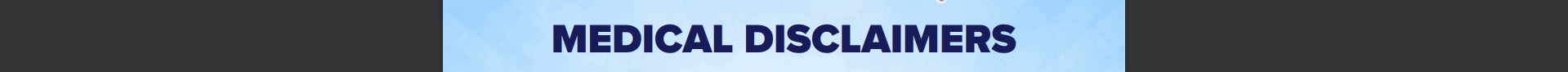 Medical Disclaimer Medical Disclaimer